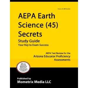 AEPA Earth Science (45) Secrets Study Guide AEPA Test Review for the 