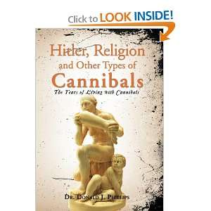  Hitler, Religion and Other Types of Cannibals The Years 
