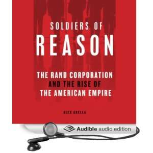 Soldiers of Reason The Rand Corporation and the Rise of the American 