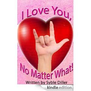 Love You, No Matter What Syble Diller, Bailey Allison  