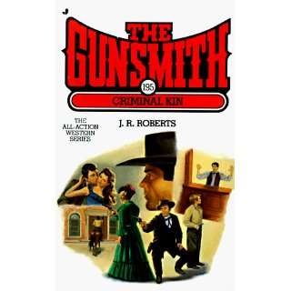  Criminal Kin (Gunsmith #195) (9780515122664) J. R 