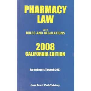  California Pharmacy Laws 2008 (9781563251221) Lawtech 