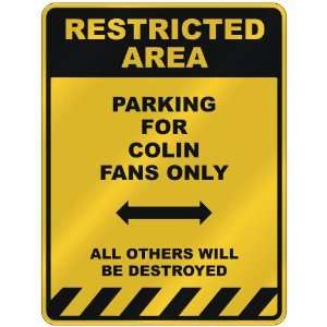    PARKING FOR COLIN FANS ONLY  PARKING SIGN NAME