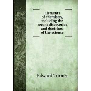   recent discoveries and doctrines of the science Edward Turner Books