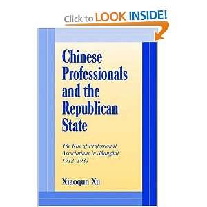  Chinese Professionals and the Republican State The Rise 