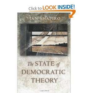  The State of Democratic Theory [Paperback] Ian Shapiro 