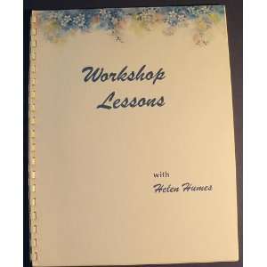  Workshop Lessons with Helen Humes Helen Humes Books