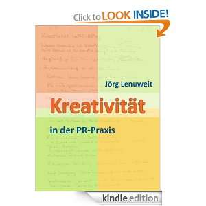 Kreativität in der PR Praxis (German Edition) Jörg Lenuweit  
