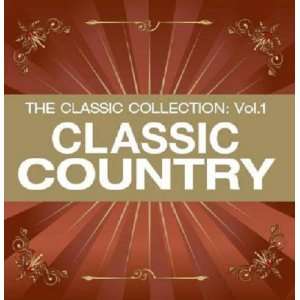   Vol 1  Classic Country Classic Collection Classic Country Music
