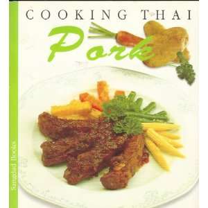 COOKING THAI PORK BY SANGDAD (9789747590067) KARNJANA 