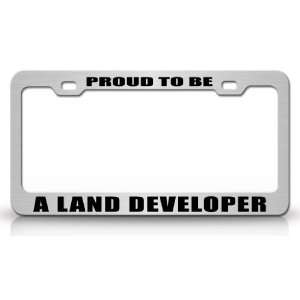 PROUD TO BE A LAND DEVELOPER Occupational Career, High Quality STEEL 