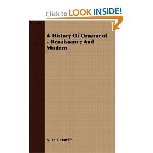 History Of Ornament   Renaissance And Modern A. D. F. Hamlin 