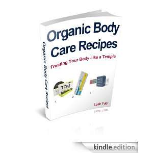 Organic Body Care Recipes Treating Your Body Like a Temple leah 