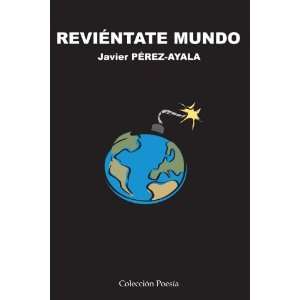   Mundo (Spanish Edition) (9788493508005) Javier Perez Ayala Books