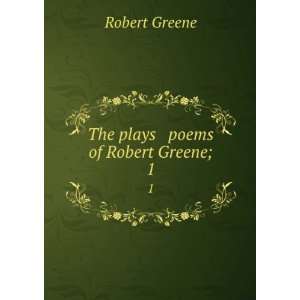   plays & poems of Robert Greene;. 1 Robert, 1558? 1592 Greene Books