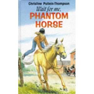   Wait for Me Phantom Horse (9780861638451) C Pullein Thompson Books