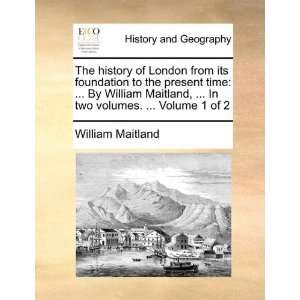  The history of London from its foundation to the present time 