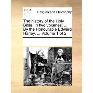  The history of the Holy Bible. In two volumes.  By the 