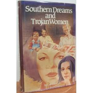  Southern Dreams and Trojan Women (9780895870476) Leo Snow 