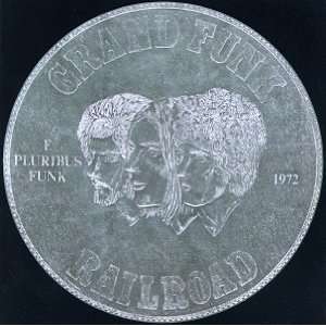  E Pluribus Funk Grand Funk Railroad Music