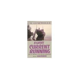  A Great Current Running C.W. Gusewelle Books