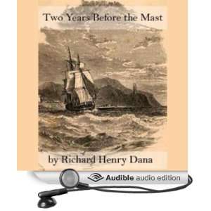  Two Years Before the Mast (Audible Audio Edition) Richard 