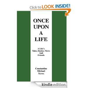 ONCE UPON A LIFE Constantine Michael Xeros  Kindle Store