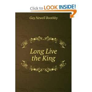  Long Live the King Guy Newell Boothby Books