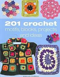 201 Crochet Motifs, Blocks Patterns & Ideas  