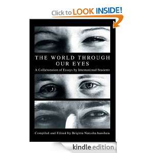 The World through Our Eyes A Collaboration of Essays by International 