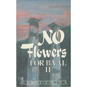  No Flowers for Baal II Marie S. Rice Books