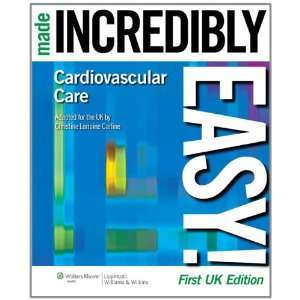  Cardiovascular Care Made Incredibly Easy (Incredibly Easy 