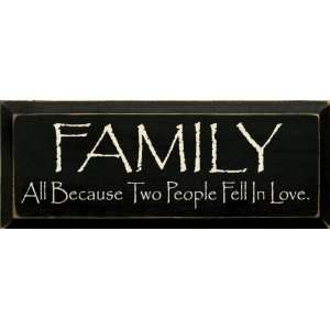  Family ~ All because two people fell in love. Wooden Sign 