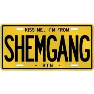  NEW  KISS ME , I AM FROM SHEMGANG  BHUTAN LICENSE PLATE 