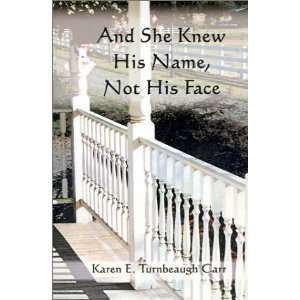  And She Knew His Name, Not His Face (9781588511904) Karen 