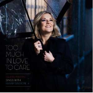  Too Much in Love to Care Claire Martin, Kenny Barron 
