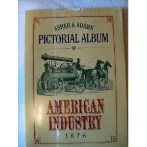  Asher & Adams Pictorial Album of American Industry 1876 