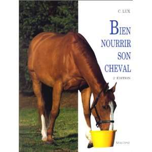  Bien nourrir son cheval (9782224025335) Claude Lux Books