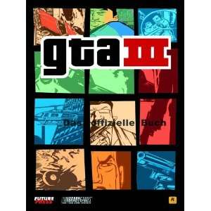  GTA III GTA III   Grand Theft Auto. Das offizielle Buch 