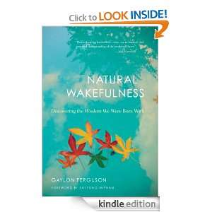 Natural Wakefulness Discovering the Wisdom We Were Born With Gaylon 