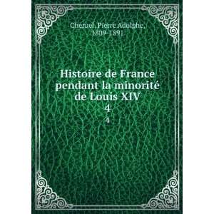  Histoire de France pendant la minoritÃ© de Louis XIV. 4 