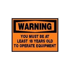 WARNING Labels YOU MUST BE AT LEAST 18 YEARS OLD TO OPERATE EQUIPMENT 