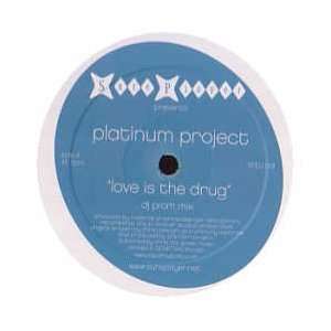   Platinum Project   Love Is The Drug   [12] PLATINUM PROJECT Music