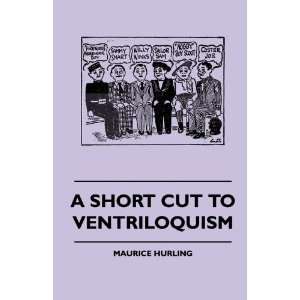  A Short Cut To Ventriloquism (9781445512181) Maurice 