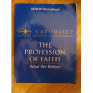  The Profession of Faith What We Believe (9781930978140 