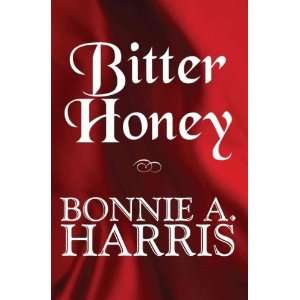  Bitter Honey[ BITTER HONEY ] by Harris, Bonnie A. (Author 
