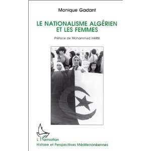  Le nationalisme algerien et les femmes (Collection Histoire et 