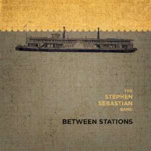  Between Stations The Stephen Sebastian Band Music