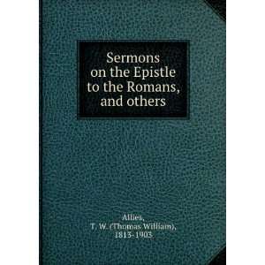  Sermons on the Epistle to the Romans, and others T. W 