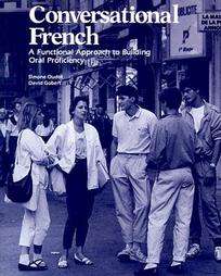 Conversational French A Functional Approach to Building Oral 